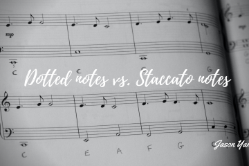 Dotted vs Staccato Notes - Jason Yang Pianist